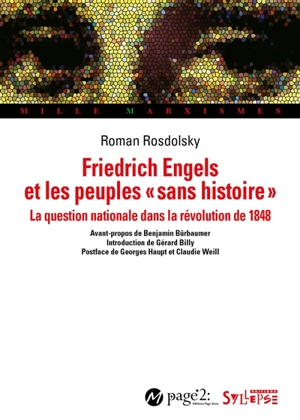 Friedrich Engels et les peuples "sans histoire" : la question nationale dans la révolution de 1848 - Roman Rosdolsky