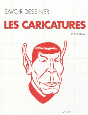 Savoir dessiner les caricatures - Peter C. Gray