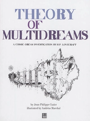 Theory of multidreams : a cosmic-dream investigation by H.P. Lovecraft - Jean-Philippe Cazier