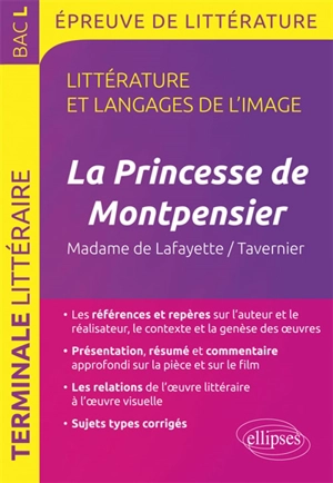 La princesse de Montpensier, Madame de Lafayette-Bertrand Tavernier : littérature et langages de l'image : bac L, épreuve de littérature - Guillaume Bardet