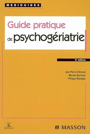 Guide pratique de psychogériatrie - Jean-Pierre Clément