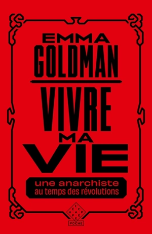 Vivre ma vie : une anarchiste au temps des révolutions - Emma Goldman