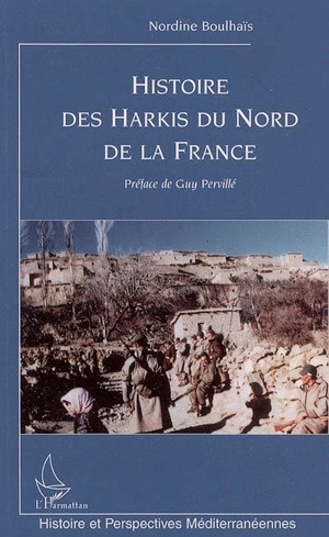 Histoire des harkis du nord de la France - Nordine Boulhaïs