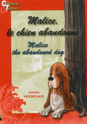 Malice, le chien abandonné. Malice, the abandoned dog - Jasmin Heymelaux