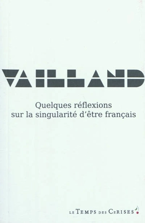 Quelques réflexions sur la singularité d'être français - Roger Vailland