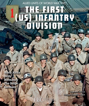 The first US infantry division : allied units of World War Two : North Africa, Sicily, Normandy, The Bulge, Germany - Stéphane Lavit