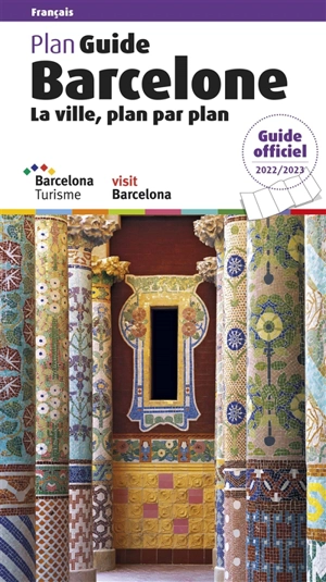 Barcelone, la ville, plan par plan : plan guide : guide officiel 2022-2023 - Llàtzer Moix