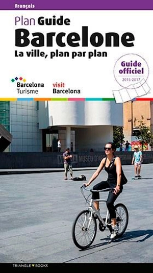 Barcelone, la ville, plan par plan : plan guide : guide officiel 2016-2017 - Llàtzer Moix