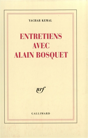 Entretiens avec Alain Bosquet - Yasar Kemal