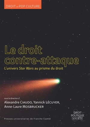 Le droit contre-attaque : l'univers Star Wars au prisme du droit