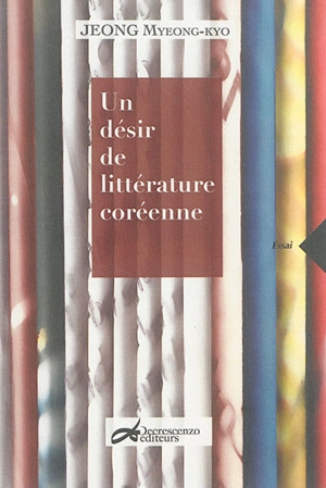 Un désir de littérature coréenne - Myeong-Kyo Jeong