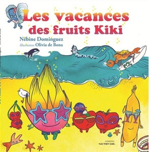 Les vacances des fruits Kiki - Nébine Dominguez