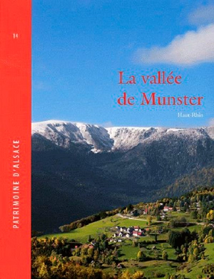 La vallée de Munster : Haut-Rhin - Alsace. Service régional de l'Inventaire général du patrimoine culturel