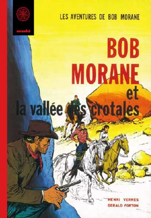 Bob Morane. Bob Morane et la vallée des Crotales - Henri Vernes