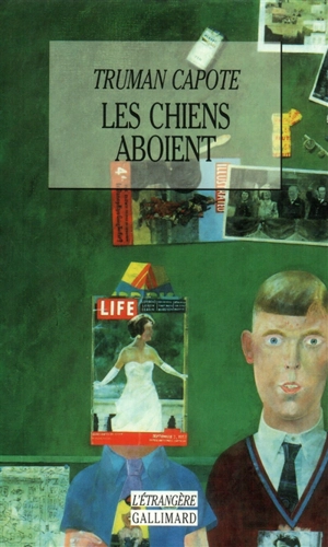 Les chiens aboient : souvenirs, sites, silhouettes - Truman Capote