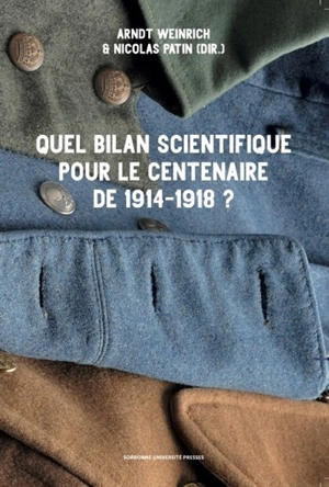 Quel bilan scientifique pour le centenaire de 1914-1918 ?