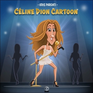 Céline Dion cartoon - Kris Parenti