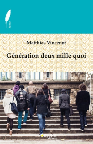 Génération deux mille quoi - Matthias Vincenot