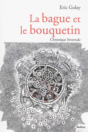 La bague et le bouquetin : chronique hivernale - Eric Golay