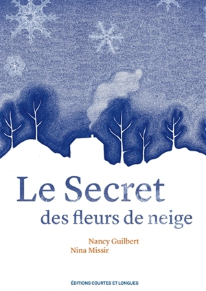 Le secret des fleurs de neige - Nancy Guilbert