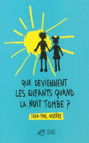 Que deviennent les enfants quand la nuit tombe ? - Jean-Paul Nozière