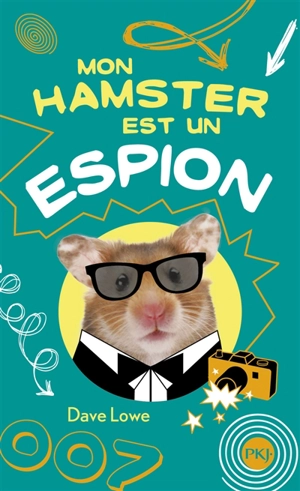 Mon hamster. Vol. 3. Mon hamster est un espion - Dave Lowe