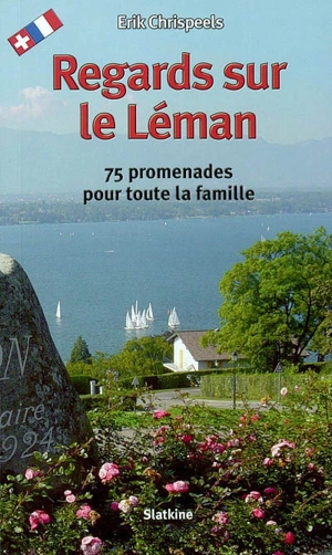 Regards sur le Léman : 75 promenades pour toute la famille - Eric Chrispeels