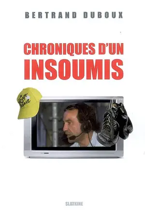 Chroniques d'un insoumis - Bertrand Duboux