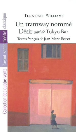 Un tramway nommé désir. Tokyo Bar - Tennessee Williams