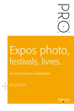 Expos photo, festivals, livres... : les coûts pour le photographe - Eric Delamarre