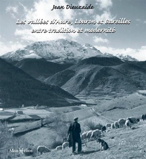 Les vallées d'Aure, Louron et Bareilles entre tradition et modernité - Jean Dieuzaide