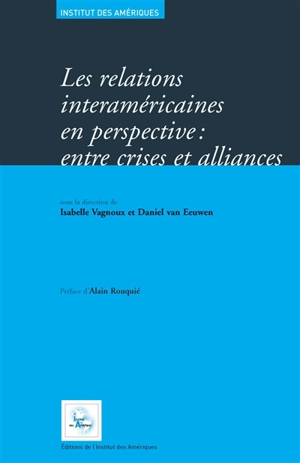 Les relations interaméricaines en perspectives : entre crises et alliances