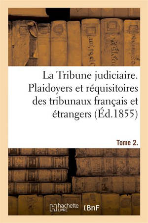 La Tribune judiciaire. Tome 2. Série 2 - Vincent de Paul