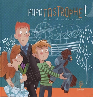 Papatastrophe ! - Marizabel