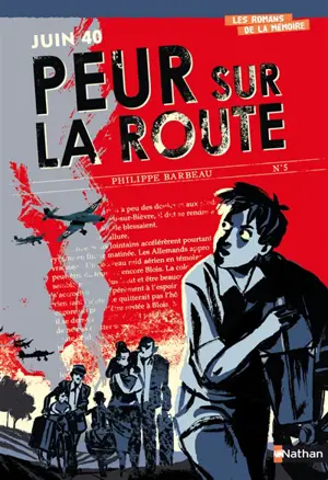 Juin 1940 : peur sur la route - Philippe Barbeau