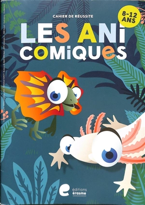 Les anicomiques : cahier de réussite : 8-12 ans - Joëlle Delmoitiez