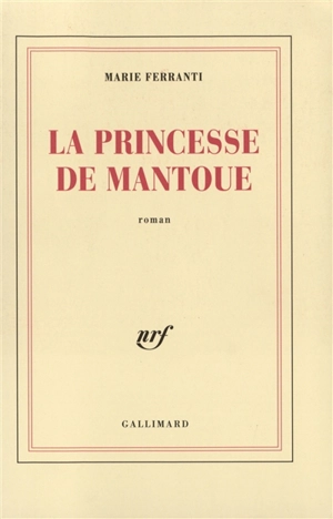 La princesse de Mantoue - Marie Ferranti