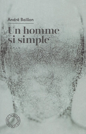 Un homme si simple - André Baillon