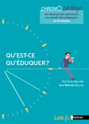 Qu'est-ce qu'éduquer ? - Eve Leleu-Galland