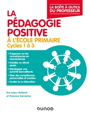 La pédagogie positive à l'école primaire : cycles 1 à 3 - Eve Leleu-Galland