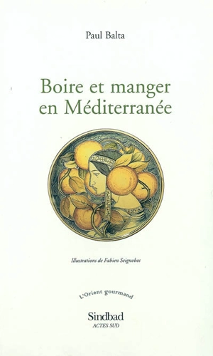 Boire et manger en Méditerranée - Paul Balta