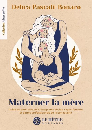 Materner la mère : guide du post-partum à l'usage des doulas, sages-femmes et autres professionnels de la périnatalité - Debra Pascali-Bonaro