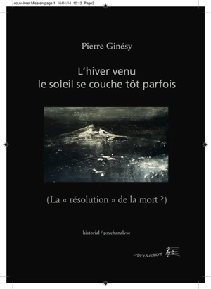 L'hiver venu le soleil se couche tôt parfois : la résolution de la mort ? - Pierre Ginésy