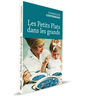 Les petits plats dans les grands - Dominique Costermans