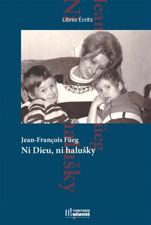 Ni Dieu, ni halusky - Jean-François Füeg