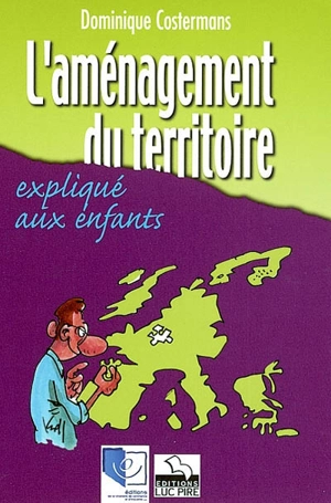 L'aménagement du territoire expliqué aux enfants - Dominique Costermans