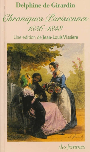 Chroniques parisiennes : 1836-1848 - Delphine de Girardin