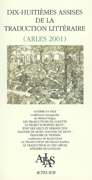 XVIIIes Assises de la traduction littéraire (Arles 2001) - Assises de la traduction littéraire (18 ; 2001 ; Arles, Bouches-du-Rhône)