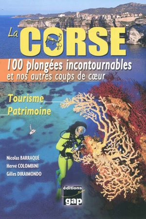 La Corse : 100 plongées incontournables et nos autres coups de coeur - Nicolas Barraqué