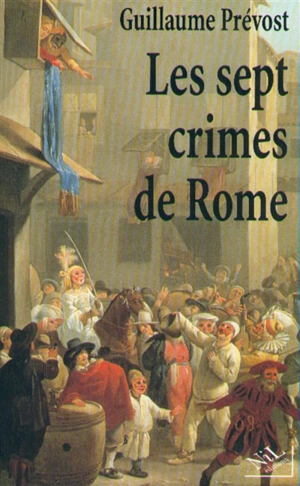 Les sept crimes de Rome - Guillaume Prévost